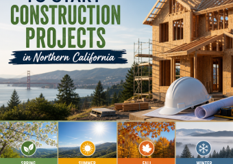 Construction project site with Northern California scenery and seasonal planning tips.